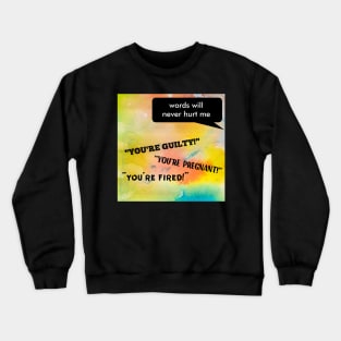 Words Hurt Crewneck Sweatshirt